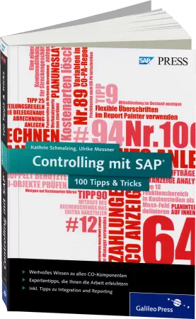 Controlling mit SAP - 100 Tipps & Tricks - Wertvolles Wissen zu allen CO-Komponenten / Autor:  Schmalzing, Kathrin / Messner, Ulrike, 978-3-8362-2602-8