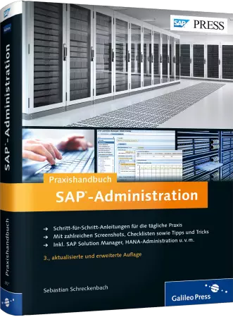 Praxishandbuch SAP-Administration - Schritt-für-Schritt-Anleitungen für die tägliche Praxis / Autor:  Schreckenbach, Sebastian, 978-3-8362-2921-0