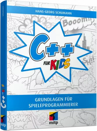 C++ für Kids - Grundlagen für Spieleprogrammierer / Autor:  Schumann, Hans-Georg, 978-3-95845-712-6