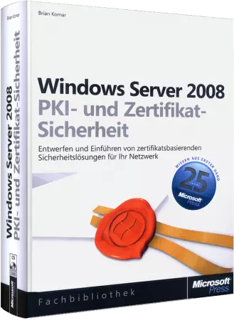 Windows Server 2008 - PKI- und Zertifikat-Sicherheit - Entwerfen und Einführen von Sicherheitslösungen für Ihr Netzwerk /  , 978-3-86645-776-8