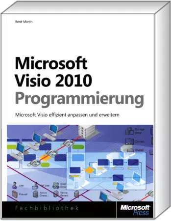 Microsoft Visio 2010 Programmierung - Microsoft Visio effizient anpassen und erweitern /  , 978-3-86645-340-1