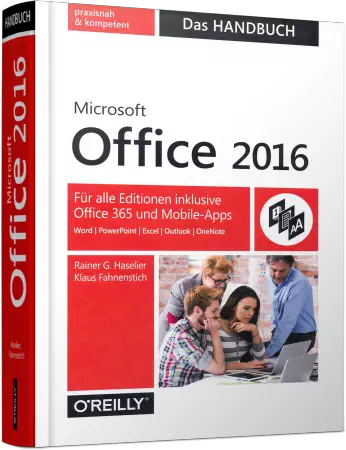 Microsoft Office 2016 - Das Handbuch - Insider-Wissen - praxisnah und kompetent / Autor:  Haselier, Rainer G. / Fahnenstich, Klaus, 978-3-96009-010-6