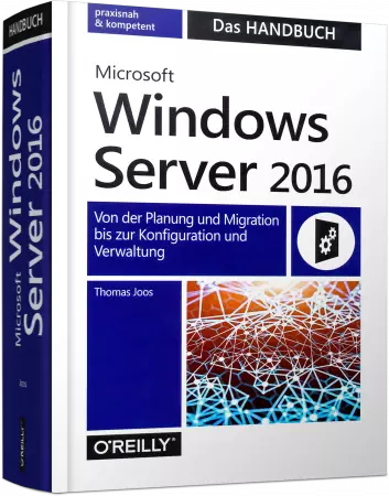 Microsoft Windows Server 2016 - Das Handbuch