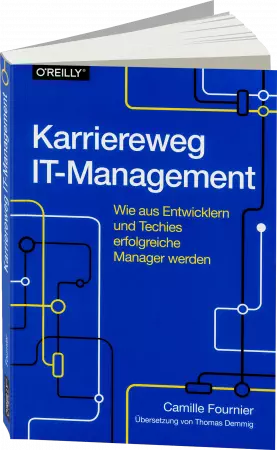 Karriereweg IT-Management - Wie aus Entwicklern und Techies erfolgreiche Manager werden / Autor:  Fournier, Camille, 978-3-96009-064-9
