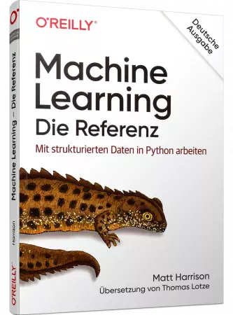 Machine Learning - Die Referenz - Mit strukturierten Daten in Phyton arbeiten / Autor:  Harrison, Matt, 978-3-96009-135-6