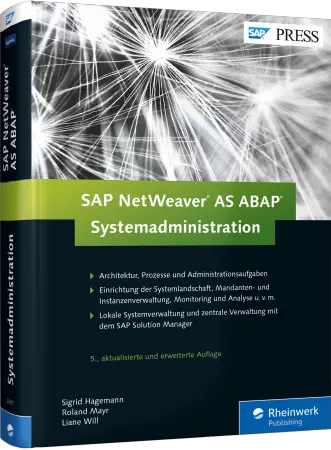 SAP NetWeaver AS ABAP - Systemadministration - Architektur, Prozesse und Administrationsaufgaben / Autor:  Hagemann, Sigrid / Will, Liane / Mayr, Roland, 978-3-8362-3707-9