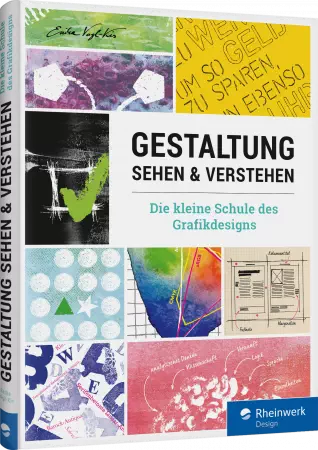 Gestaltung sehen und verstehen - Die kleine Schule des Grafikdesigns / Autor:  Vogl-Kis, Erika, 978-3-8362-4021-5