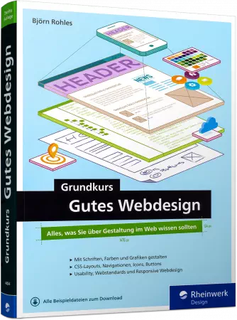 Grundkurs Gutes Webdesign - Alles, was Sie über Gestaltung im Web wissen müssen / Autor:  Rohles, Björn, 978-3-8362-4404-6