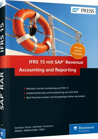 IFRS 15 mit SAP Revenue Accounting and Reporting - Meistern Sie die Umstellung auf IFRS 15 / Autor:  Domala, Dayakar / Tummuru, Koti / Weber, Jennifer, 978-3-8362-4417-6