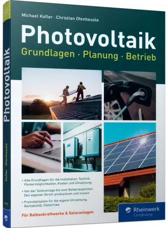Photovoltaik - Praxisbuch mit Grundlagen für Planung und Installation / Autor:  Kofler, Michael / Ofenheusle, Christian, 978-3-8362-9439-3
