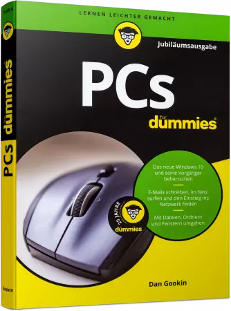 PCs für Dummies - Jubiläumsausgabe - Das neue Windows 10 und seine Vorgänger beherrschen / Autor:  Gookin, Dan, 978-3-527-71340-0