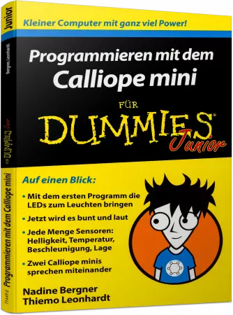 Programmieren mit dem Calliope mini für Dummies Junior - Mit dem ersten Programm die LEDs zum Leuchten bringen / Autor:  Bergner, Nadine / Leonhardt, Thiemo, 978-3-527-71449-0
