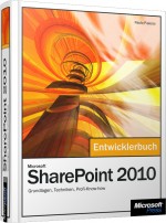 Microsoft SharePoint 2010 - Das Entwicklerbuch