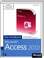Microsoft Access 2010 - Das Handbuch, Best.Nr. MSE-5145, erschienen 07/2010, € 31,90