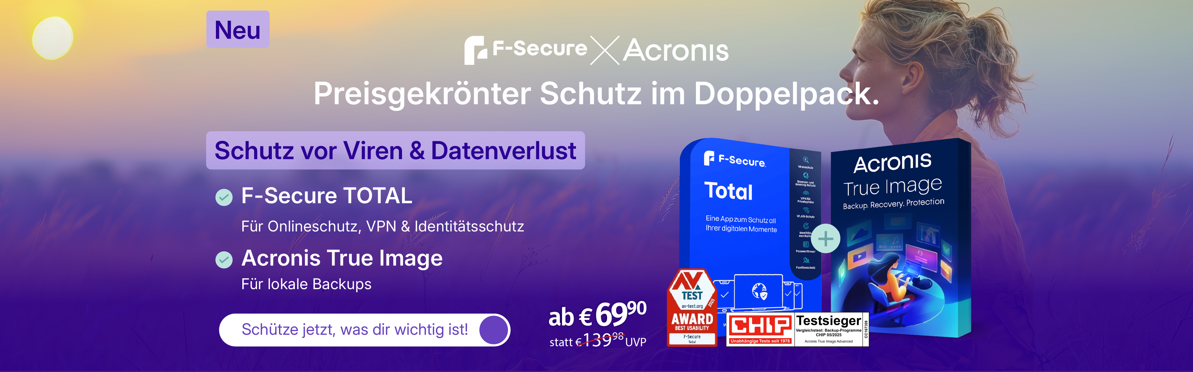 Nie wieder Sorgen. Mit dem Sorglos-Bundle. Vereint Internet Security und Backup in einem Paket. Schütze jetzt, was dir wichtig ist! F-Secure Internet Security + Acronis True Image ab 54,90 Euro.
