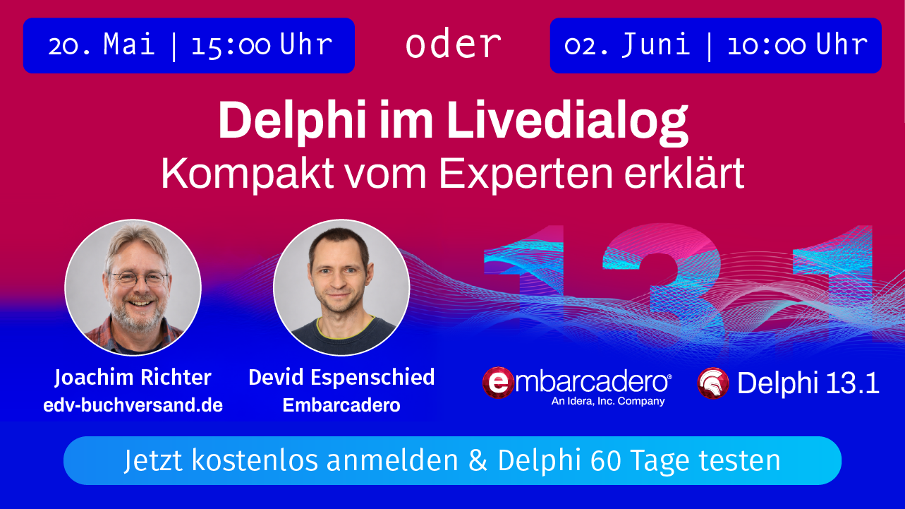 Im Livedialog mit Embarcadero - Delphi erfolgreich einsetzen - Jetzt anmelden