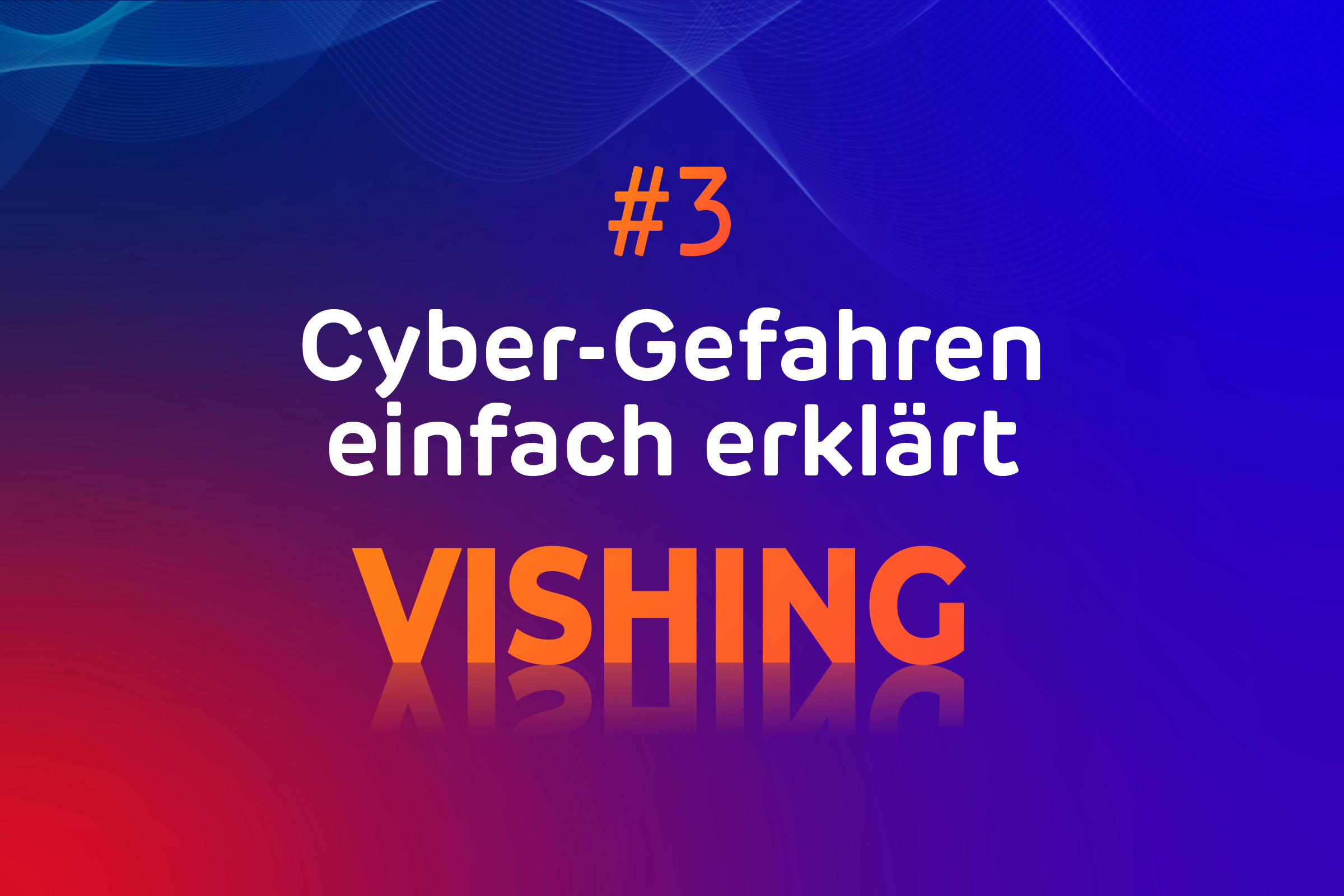 Vishing: Wenn Betrüger zum Telefon greifen