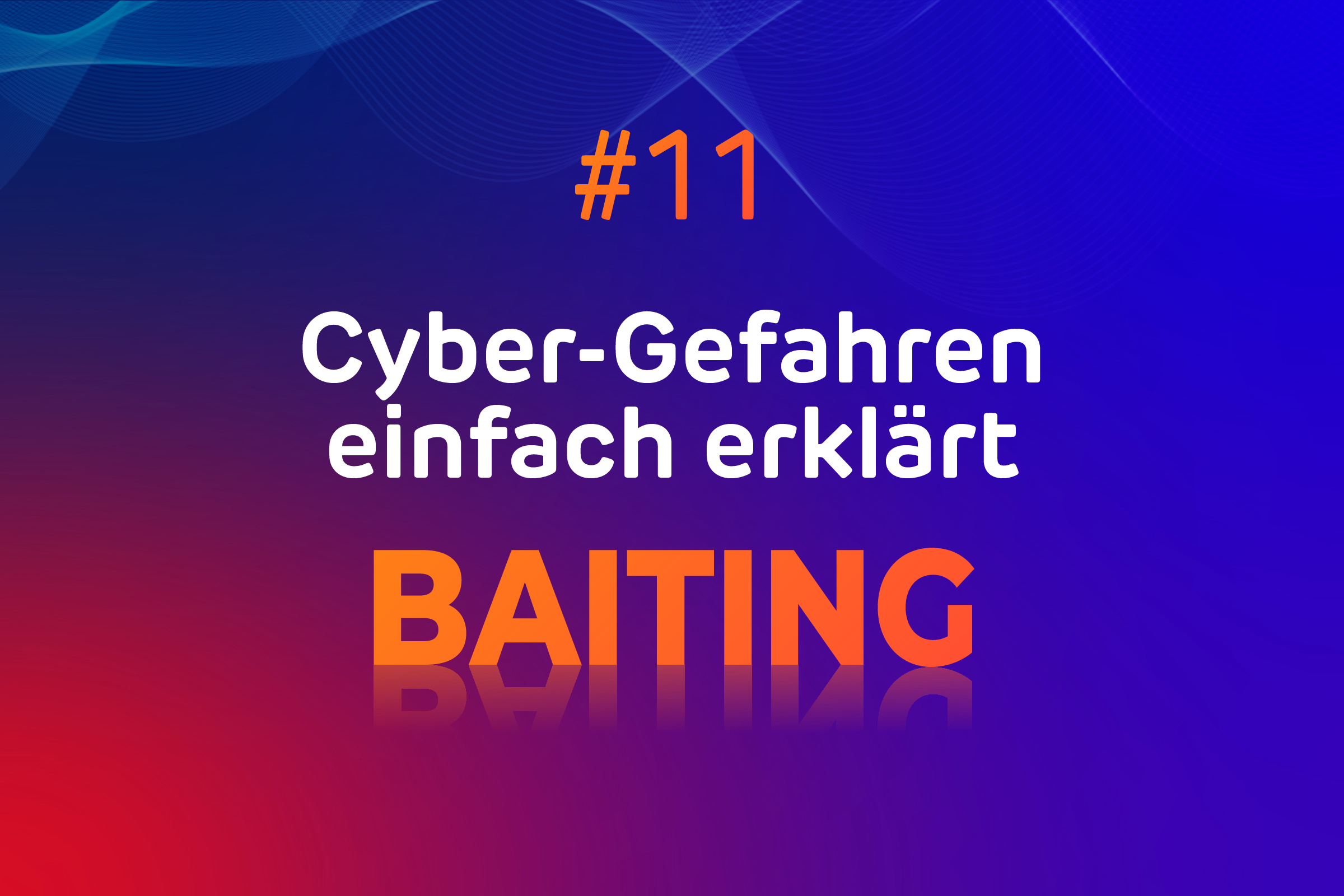 Baiting: Wenn Neugier zur Cyberfalle wird