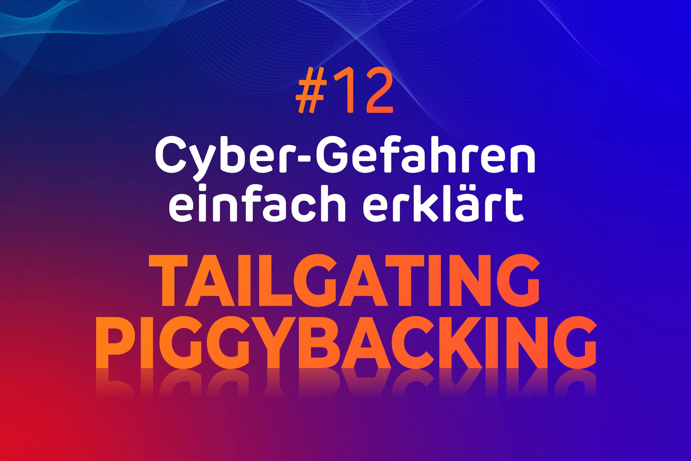 Tailgating / Piggybacking: Wenn Hilfsbereitschaft zur Sicherheitslücke wird