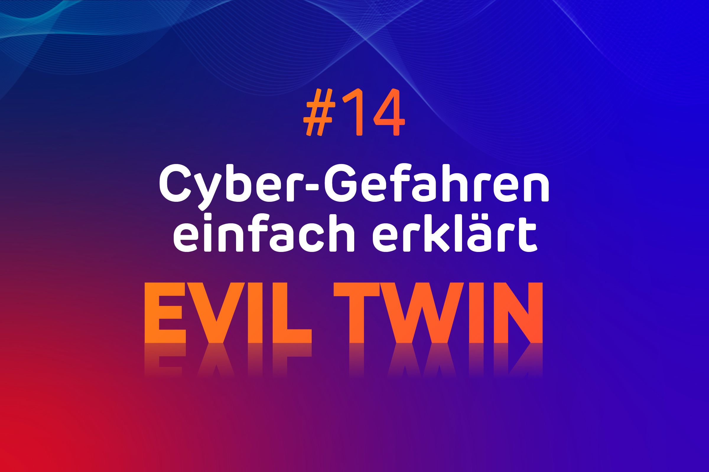 Evil Twin: Wenn gefälschte WLAN-Netzwerke Daten abgreifen