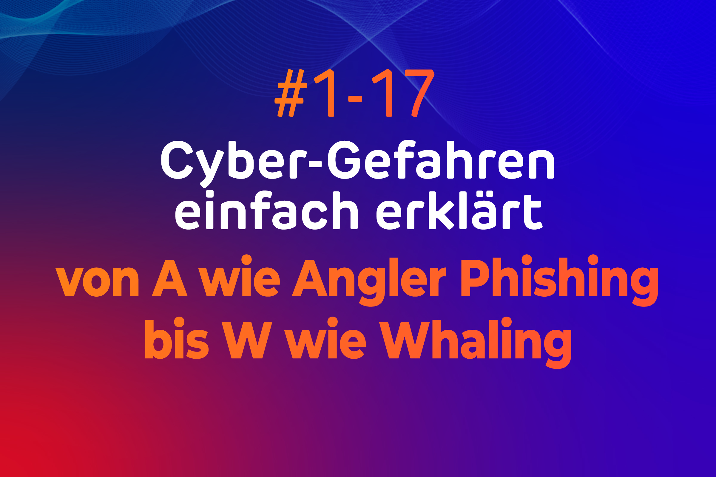Cyber-Gefahren einfach erklärt – Alle Folgen im Überblick