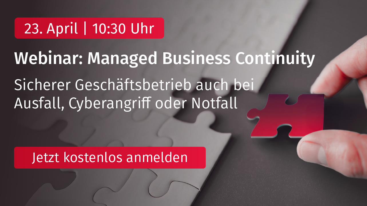 Webinar: Managed Business Continuity - Advanced - hier kostenlos und unverbindlich anmelden