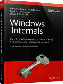 Windows Internals Band 1 - Systemarchitektur, Prozesse, Threads, Speichermanagement u.v.m. / Autor:  Ionescu, Alex / Russinovich, Mark E. / Solomon, David A., 978-3-86490-538-4