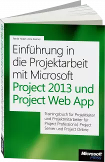Einführung in die Projektarbeit mit Project 2013 und Web App - Trainingsbuch für Projektleiter und Projektmitarbeiter /  , 978-3-84833-080-5