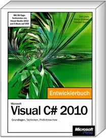 Microsoft Visual C# 2010 - Das Entwicklerbuch - Grundlagen, Techniken, Profi-Know-how /  , 978-3-86645-393-7