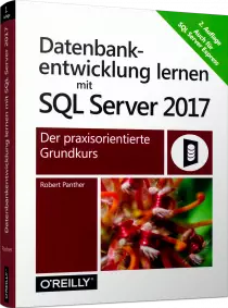 Datenbankentwicklung lernen mit SQL Server 2017 - Der praxisorientierte Grundkurs / Autor:  Panther, Robert, 978-3-96009-086-1