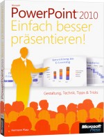 Microsoft PowerPoint 2010 - Einfach besser präsentieren, Best.Nr. MSE-5822, erschienen 08/2011, € 15,90