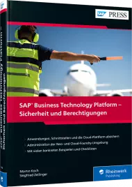 SAP Business Technology Platform - Sicherheit und Berechtigungen, ISBN: 978-3-8362-8098-3, Best.Nr. RW-8098, erschienen 07/2021, € 89,90