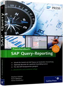 Praxishandbuch SAP Query-Reporting - Schritt für Schritt mit SAP Query zur konkreten Auswertung / Autor:  Kaleske, Stephan / Bädekerl, Karin / Forsthuber, Heinz, 978-3-8362-1840-5
