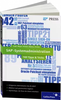 SAP-Systemadministration - 100 Tipps & Tricks - Expertentipps, die Ihnen die Arbeit erleichtern / Autor:  Gradl, Stephan / Krcmar, Helmut / Mayer, Manuel, 978-3-8362-1969-3