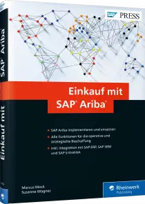 Einkauf mit SAP Ariba - Alle Funktionen für die operative und strategische Beschaffung / Autor:  Mock, Marcus / Wagner, Susanne, 978-3-8362-4575-3
