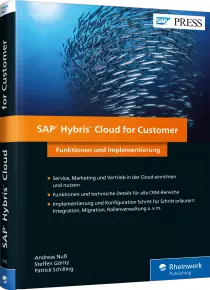 SAP Hybris Cloud for Customer - Funktionen und Implementierung / Autor:  Nuß, Andreas / Göritz, Steffen / Schilling, Patrick, 978-3-8362-5582-0