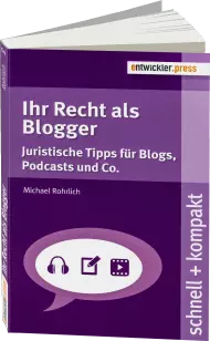 Ihr Recht als Blogger schnell + kompakt, ISBN: 978-3-86802-160-8, Best.Nr. EP-21608, erschienen 06/2016, € 12,90